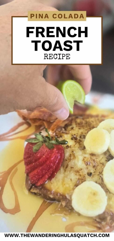 PINTEREST PIN. This Piña Colada French Toast combines coconut, pineapple, and citrus for a tropical breakfast you can make at camp or at home. Perfect for summer mornings and weekend getaways!
