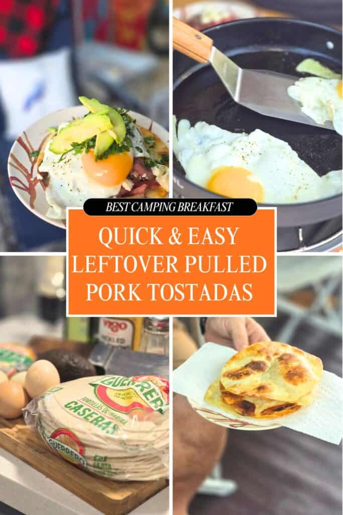 Easy breakfast pork tostadas using leftover mojo pork – a quick camping breakfast recipe with crispy tortillas, eggs, avocado, and fresh toppings